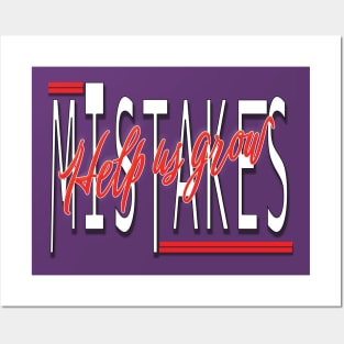 Mistakes help us grow Posters and Art